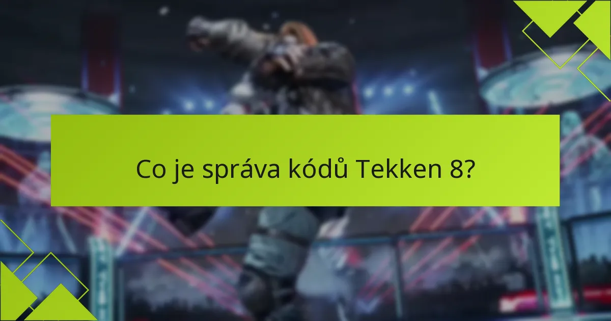 Jak sledovat použití kódů Tekken 8?