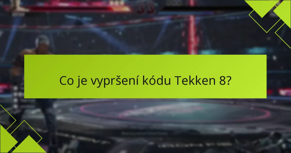 Jak zkontrolovat platnost kódů Tekken 8?