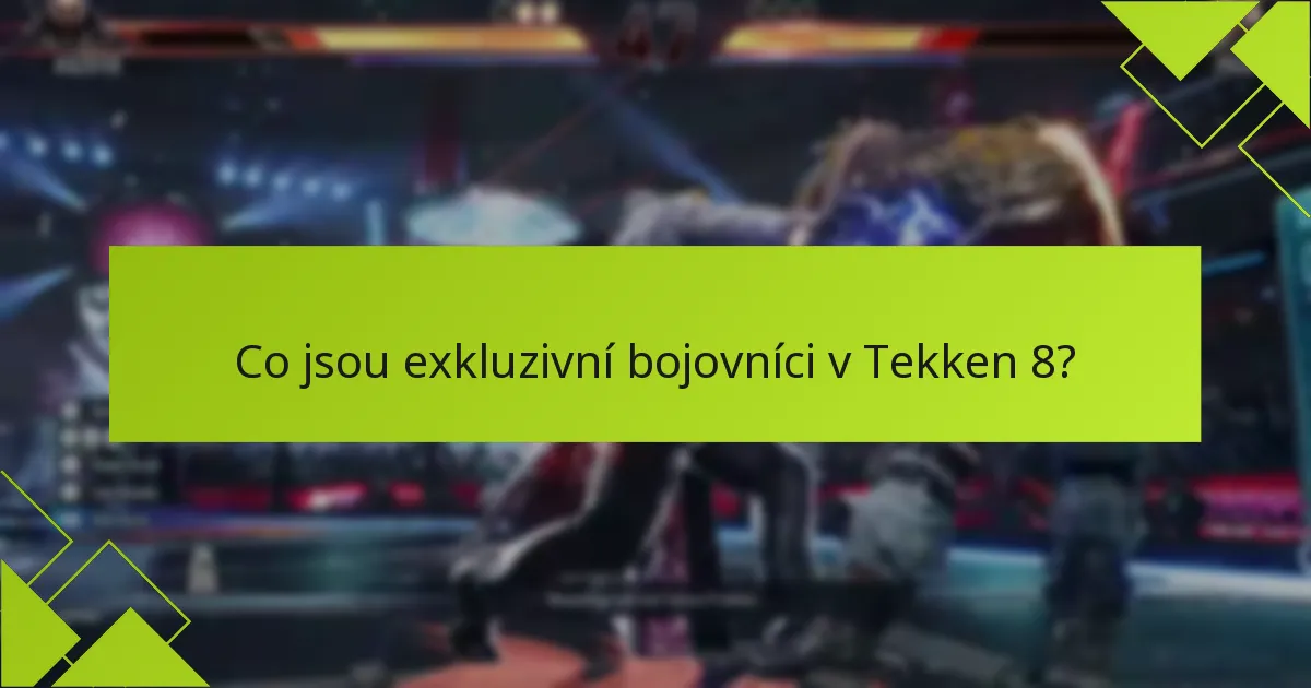 Kdy budou exkluzivní bojovníci dostupní v Tekken 8?