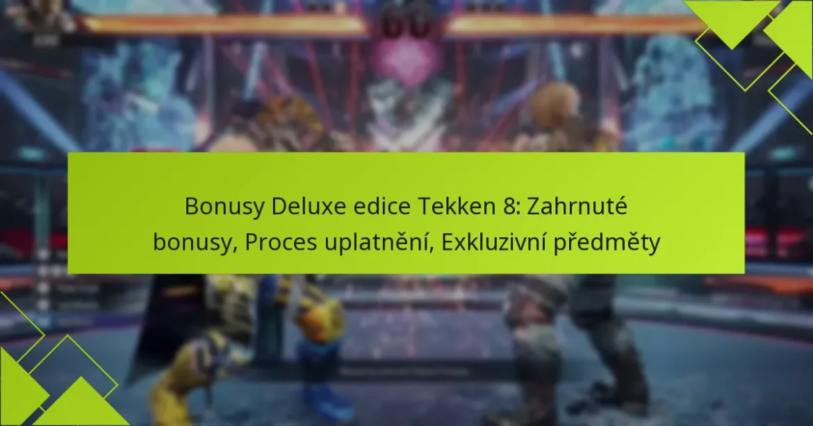 Bonusy Deluxe edice Tekken 8: Zahrnuté bonusy, Proces uplatnění, Exkluzivní předměty