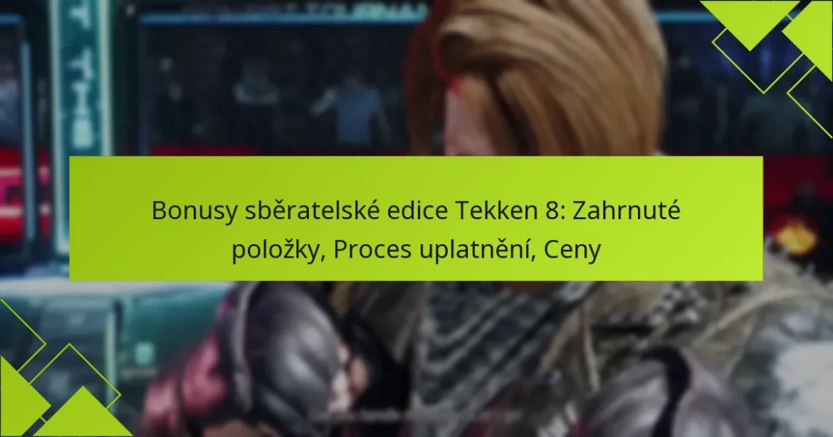 Bonusy sběratelské edice Tekken 8: Zahrnuté položky, Proces uplatnění, Ceny