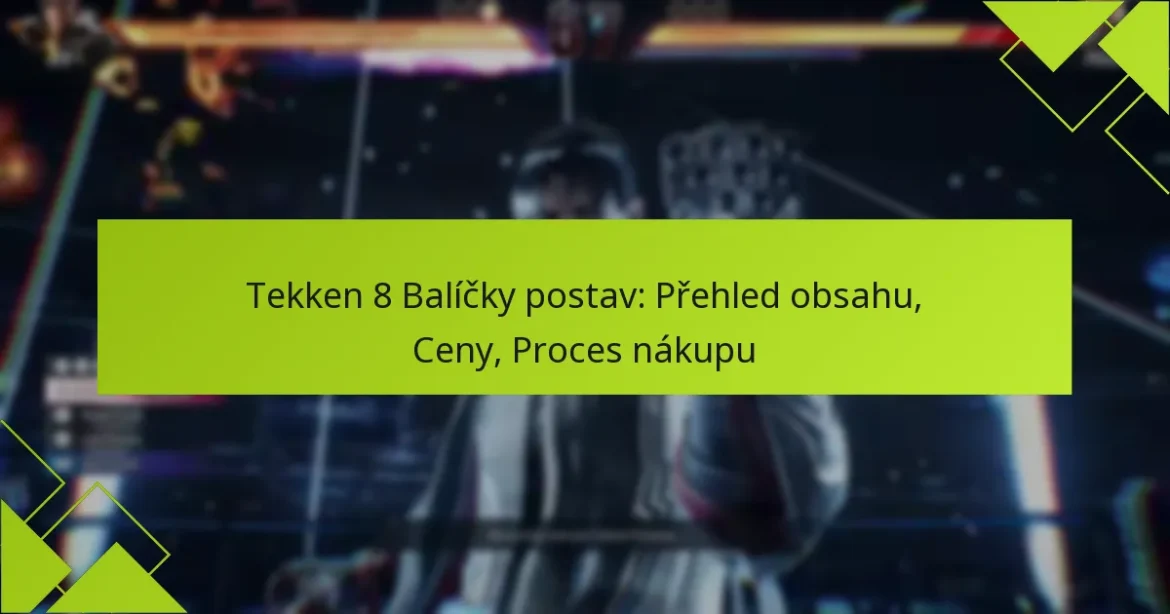Tekken 8 Balíčky postav: Přehled obsahu, Ceny, Proces nákupu