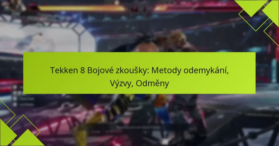 Tekken 8 Bojové zkoušky: Metody odemykání, Výzvy, Odměny