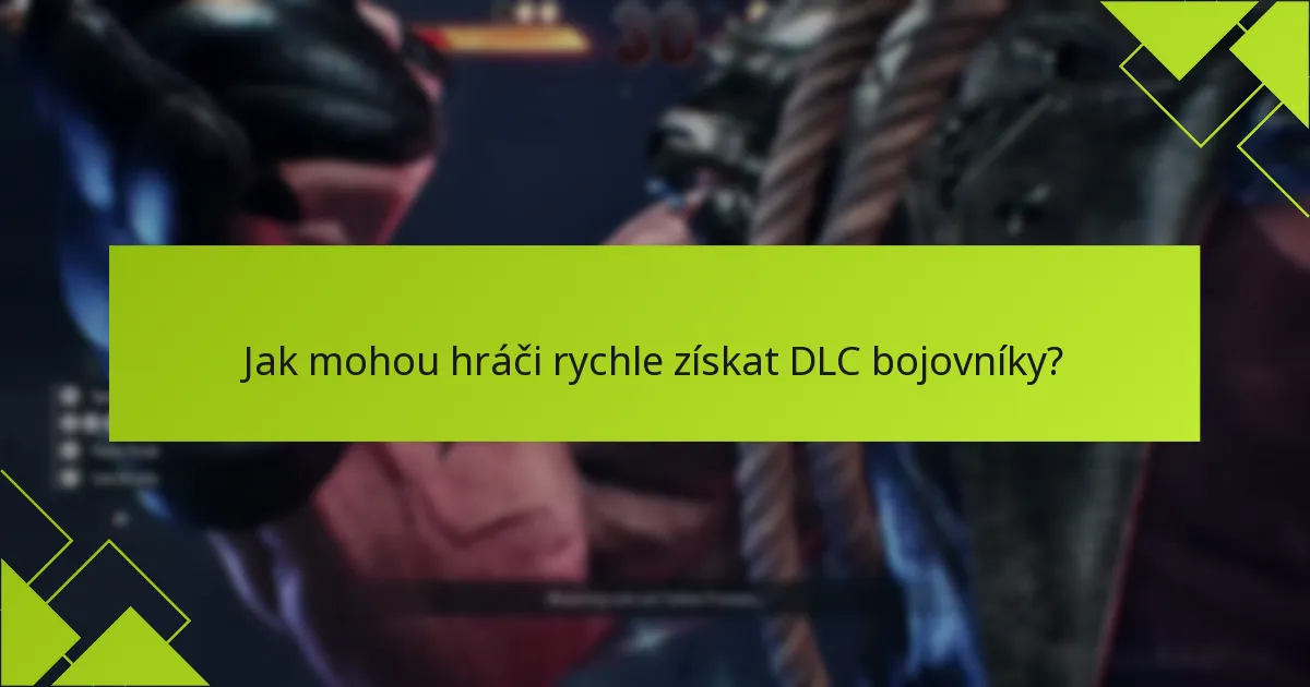 Jaké jsou požadavky na odemykání DLC bojovníků?