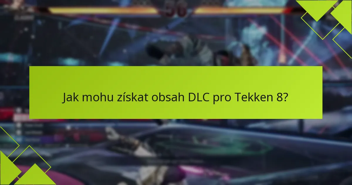 Kolik stojí DLC pro Tekken 8?