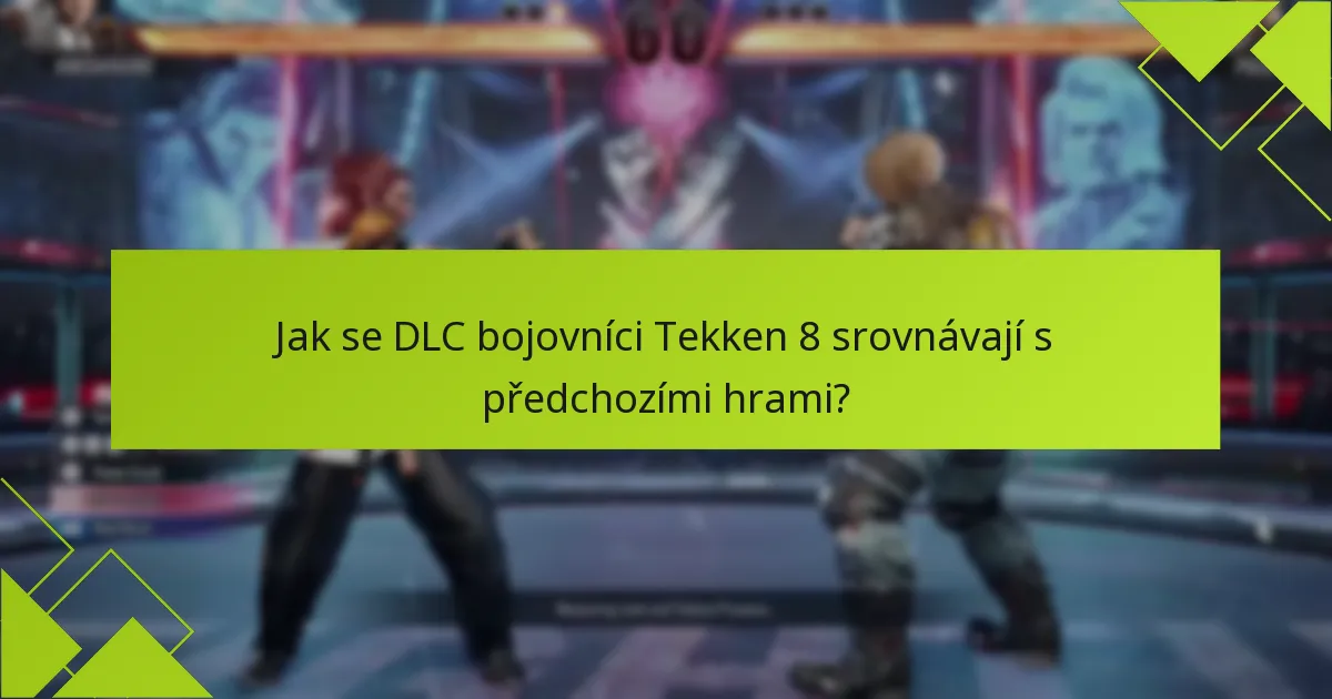 Jaké postavy jsou zahrnuty v DLC Tekken 8?