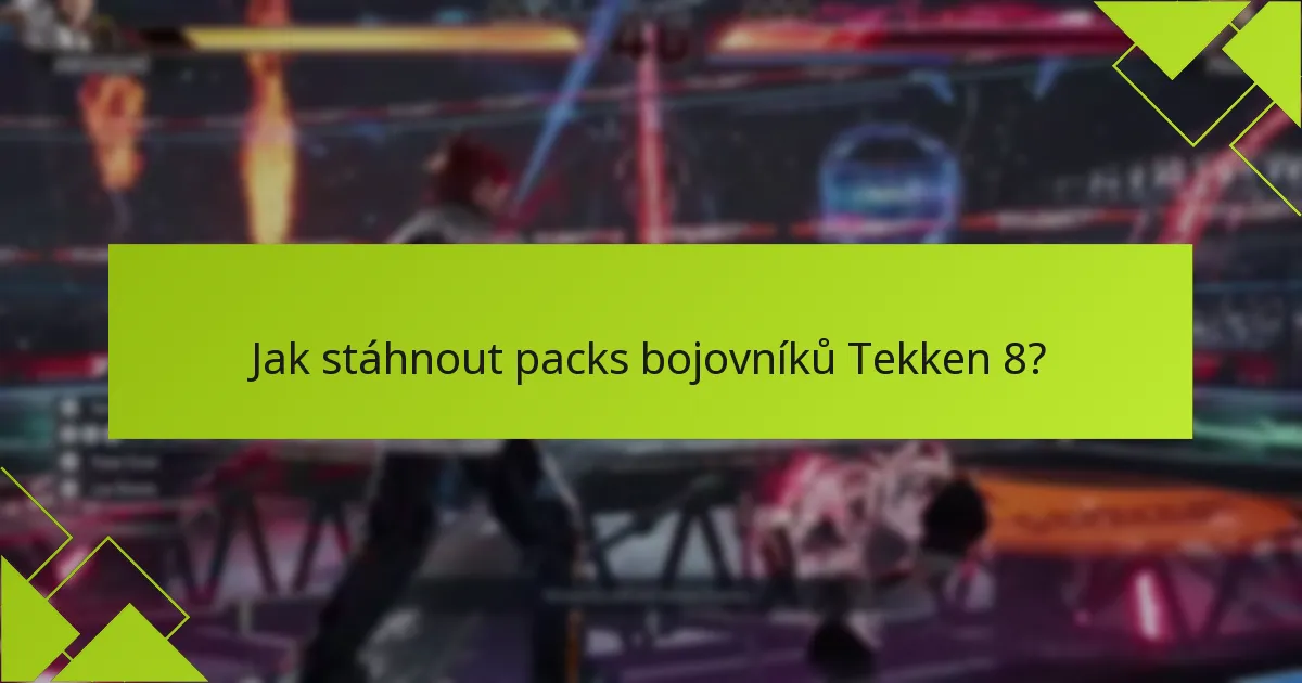 Kolik stojí packs bojovníků Tekken 8?