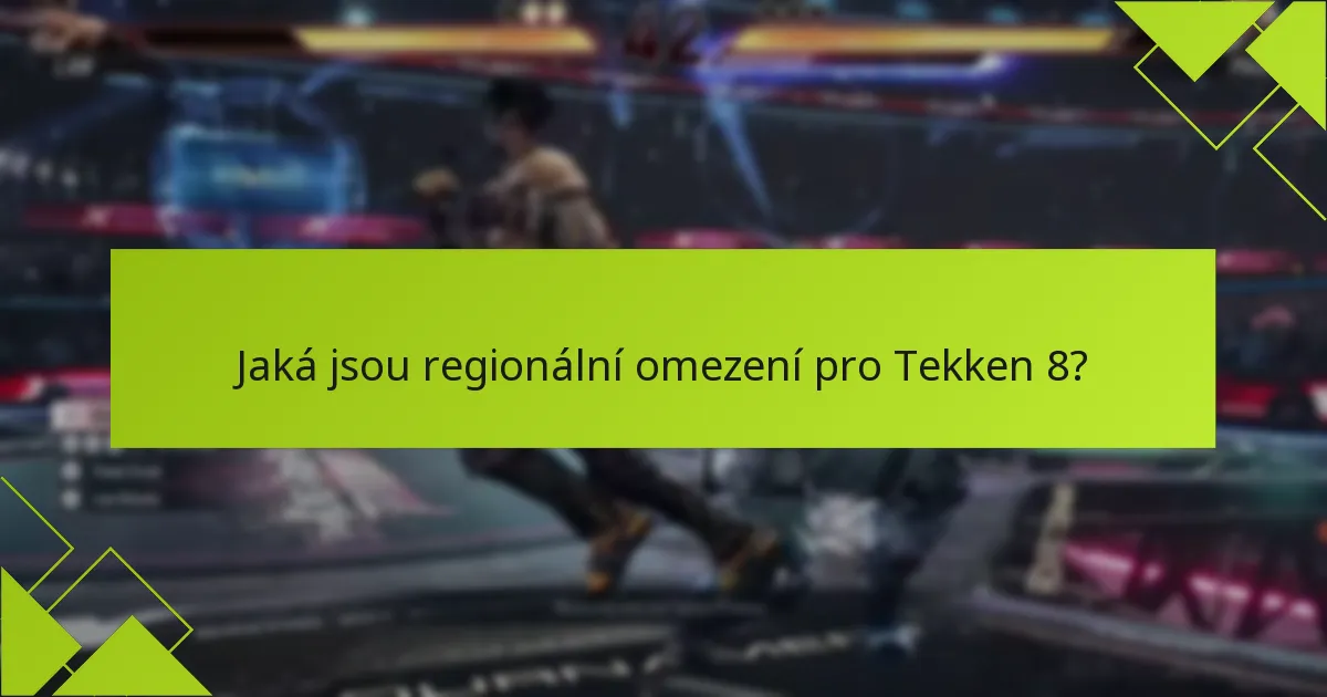 Jaké běžné problémy se objevují s omezeními kódů Tekken 8?