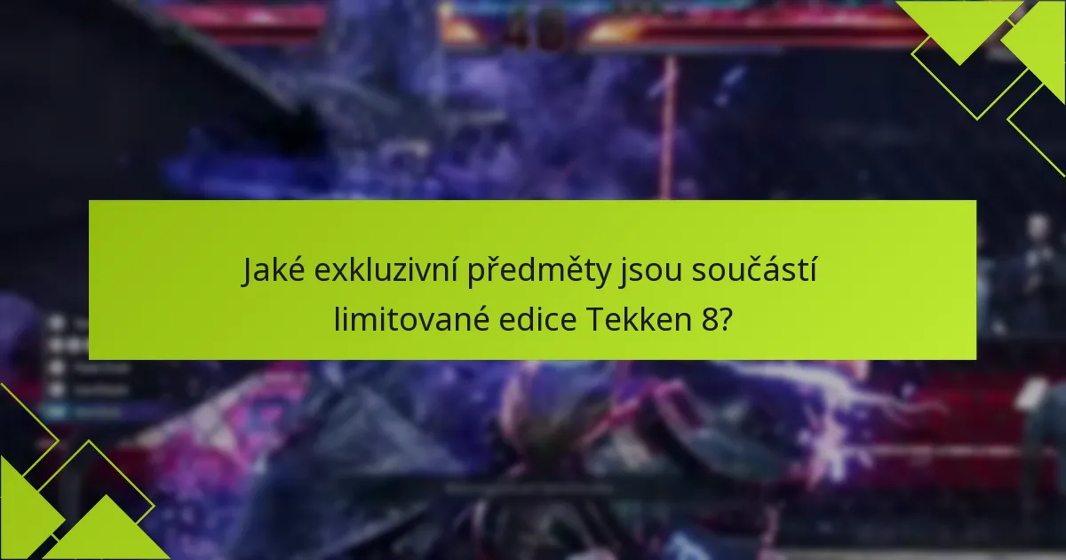 Kde mohu zakoupit limitovanou edici Tekken 8?