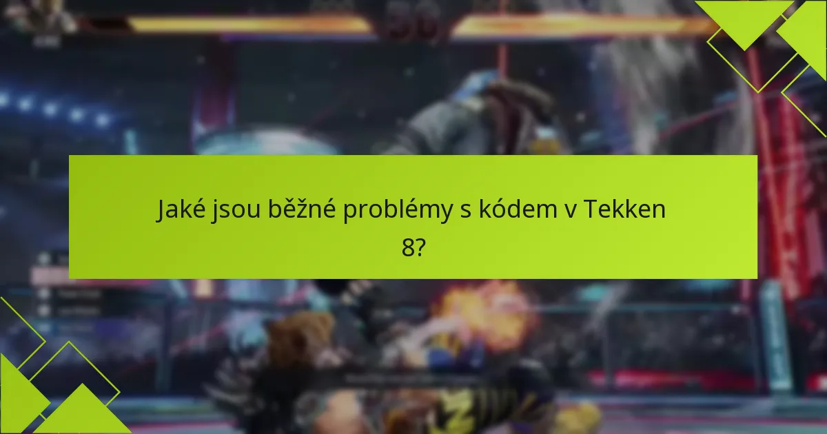 Kde mohu najít podporu pro problémy s Tekken 8?
