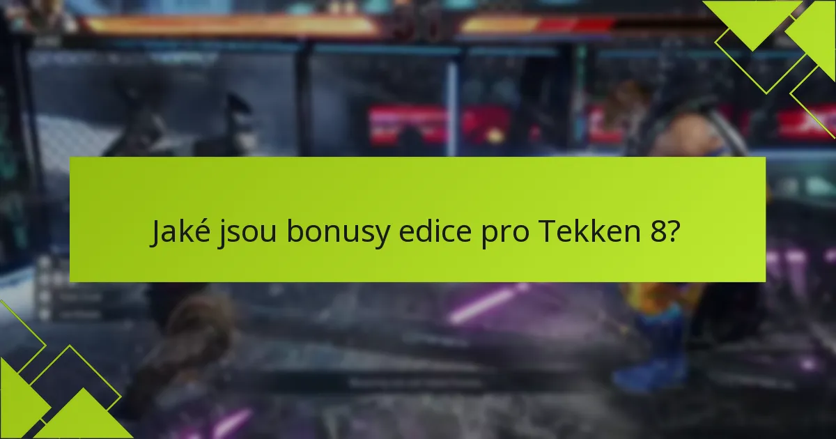 Jaká jsou rizika spojená s vykoupením obsahu Tekken 8?