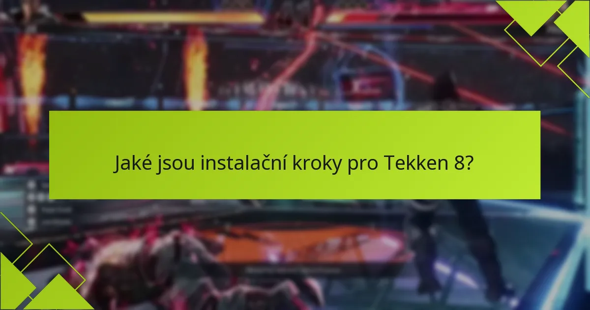 Jaké jsou běžné tipy na řešení problémů pro digitální nákupy Tekken 8?