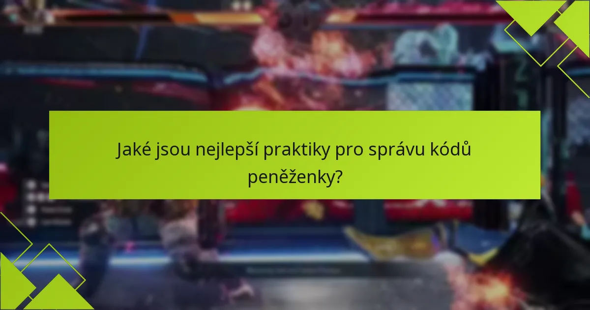 Jaké další zdroje mohou pomoci s uplatněním kódu peněženky Tekken 8?