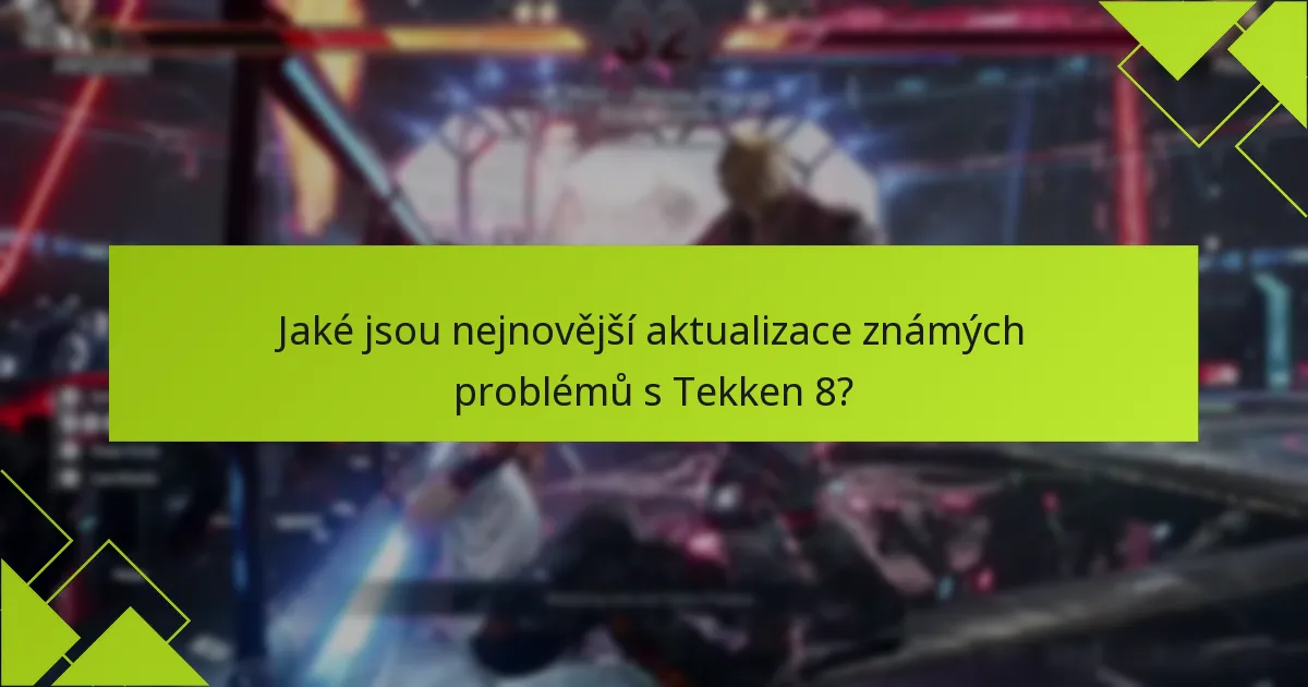 Na kterých platformách se vyskytují specifické problémy s kódem Tekken 8?