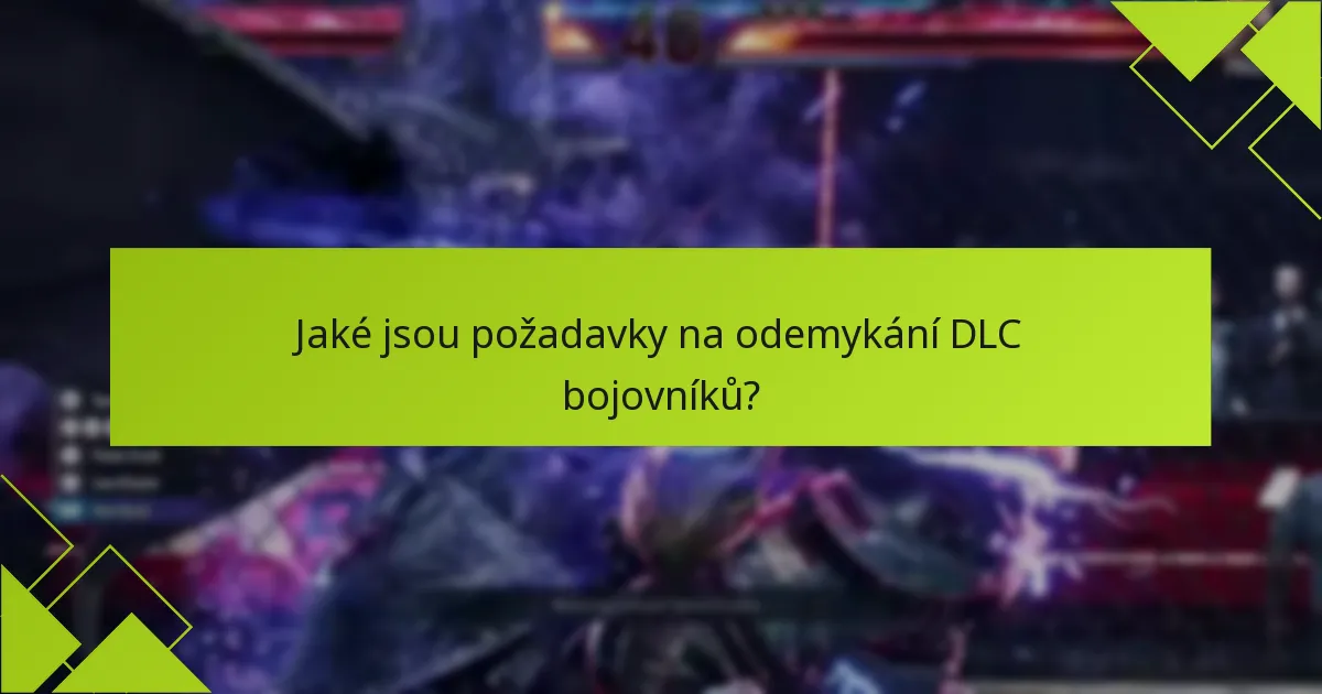 Kteří DLC bojovníci stojí za odemknutí jako první?