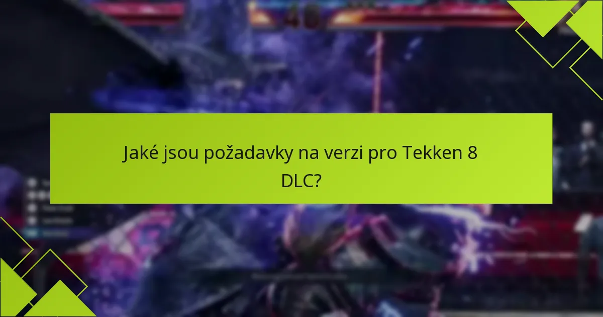 Na kterých platformách je nejlepší zážitek z DLC pro Tekken 8?