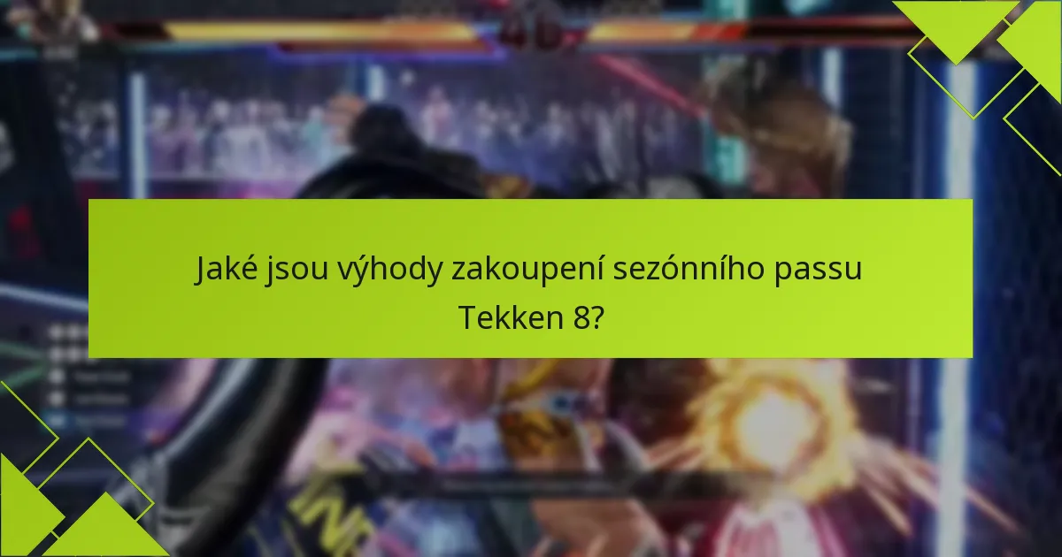 Jak mohu uplatnit sezónní pass Tekken 8?