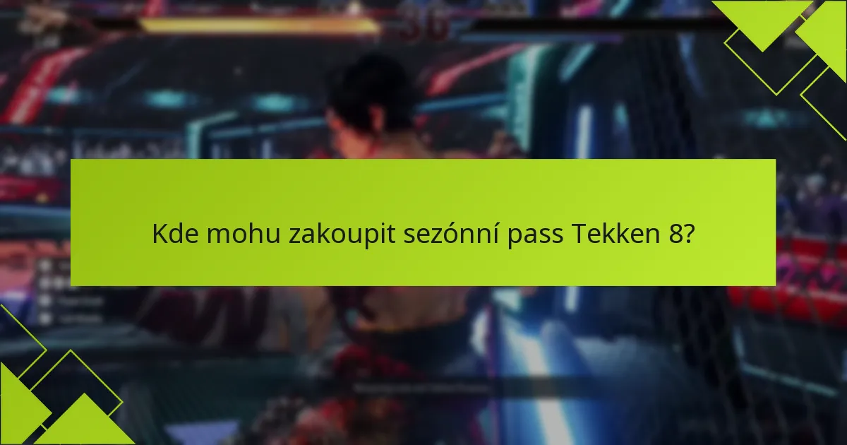 Na kterých platformách je podporován sezónní pass Tekken 8?
