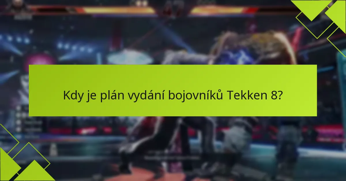 Na kterých platformách bude možné nárokovat bojovníky Tekken 8?